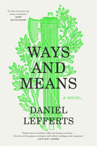 Download free ebook for kindle fire Ways and Means: A Novel by Daniel Lefferts (English literature) 9781419768194