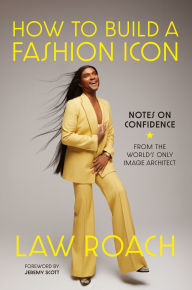 Books in english free download pdf How to Build a Fashion Icon: Notes on Confidence from the World's Only Image Architect