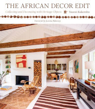 Best ebook collection download The African Decor Edit: Collecting and Decorating with Heritage Objects CHM RTF