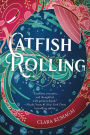 Catfish Rolling: A Novel