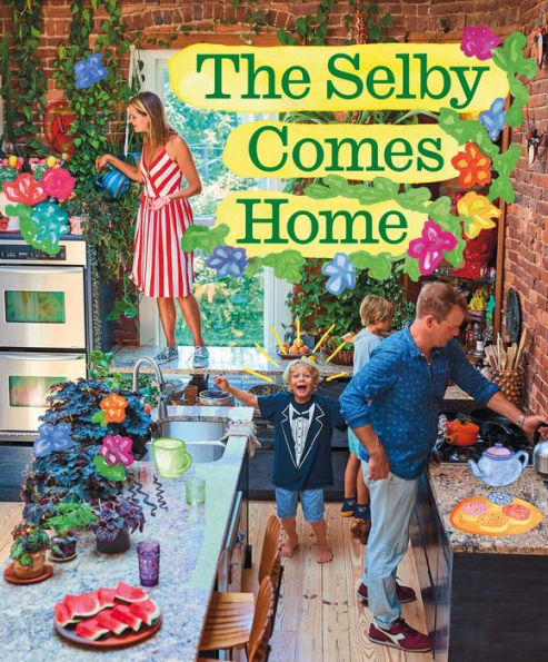 The Selby Comes Home: An Interior Design Book for Creative Families