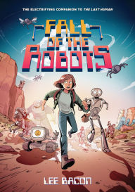 English ebooks free download pdf Fall of the Robots (The Last Human #2) 9781419769184