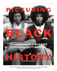 Free ebook pdfs downloads Picturing Black History: Photographs and Stories that Changed the World PDF DJVU CHM English version