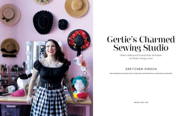 Gertie's Charmed Sewing Studio: Pattern Making and Couture-Style Techniques for Perfect Vintage Looks