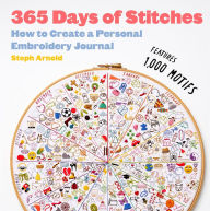 Books download epub 365 Days of Stitches: How to Create a Personal Embroidery Journal  by Steph Arnold 9781419769771