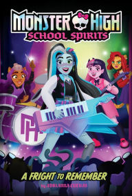 Ebooks free download txt format A Fright to Remember (Monster High School Spirits #1) in English by Mattel, Adrianna Cuevas RTF FB2 DJVU