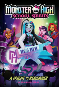 Rapidshare download audio books A Fright to Remember (Monster High School Spirits #1) 9781419769863 by Mattel, Adrianna Cuevas