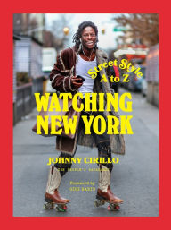 Free electronic pdf books download Watching New York: Street Style A to Z  by Johnny Cirillo, Gigi Hadid (English literature)