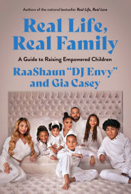 Free ebooks for mobipocket download Real Life, Real Family: A Guide to Raising Empowered Children (English Edition) 9781419770159 by Gia Casey, DJ Envy