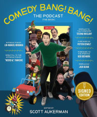 Electronics e-books free downloads Comedy Bang! Bang! The Podcast: The Book  9781419770296 by Scott Aukerman, Patton Oswalt, Bob Odenkirk, Lin-Manuel Miranda, "Weird Al" Yankovic, Scott Aukerman, Patton Oswalt, Bob Odenkirk, Lin-Manuel Miranda, "Weird Al" Yankovic