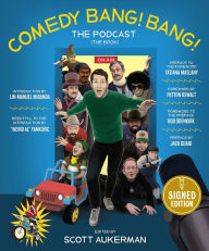 Ebooks pdf format free download Comedy Bang! Bang! The Podcast: The Book 9781419770296 by Scott Aukerman, Patton Oswalt, Bob Odenkirk, Lin-Manuel Miranda, "Weird Al" Yankovic, Scott Aukerman, Patton Oswalt, Bob Odenkirk, Lin-Manuel Miranda, "Weird Al" Yankovic