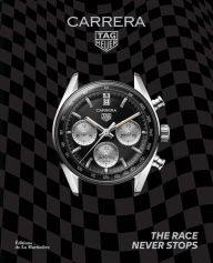 Electronic textbooks free download TAG Heuer Carrera: The Race Never Stops PDB 9781419770302