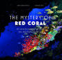 Alternative view 1 of The Mysteries of Red Coral: My Adventure Around the Mediterranean