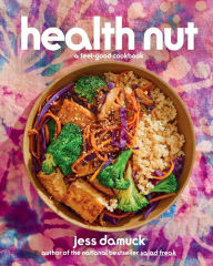 Books to download on ipad Health Nut: A Feel-Good Cookbook in English 9781419770371 by Jess Damuck