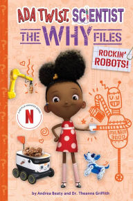 Title: Rockin' Robots! (Ada Twist, Scientist: The Why Files #5), Author: Andrea Beaty