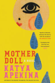 Title: Mother Doll: A Novel, Author: Katya Apekina