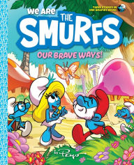 Title: We Are the Smurfs: Our Brave Ways! (We Are the Smurfs Book 4): A Graphic Novel, Author: Peyo