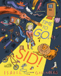 Alternative view 1 of Time to Go, Sid!: A Picture Book