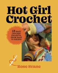 Free audiobook downloads for mp3 players Hot Girl Crochet: 15 Easy Crochet Projects, from Bags to Bikinis 9781419771842 English version by Rose Svane