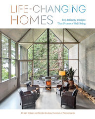 Ebook downloads free ipad Life-Changing Homes: Eco-Friendly Designs That Promote Well-Being MOBI RTF by Kirsten Dirksen, Nicolas Boullosa 9781419771897