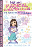 Alternative view 1 of The Truth About the Tooth Fairy (Miriam's Magical Creature Files #1): A Chapter Book