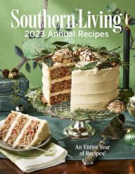 Free downloads for bookworm Southern Living 2023 Annual Recipes  in English 9781419772528 by Southern Living