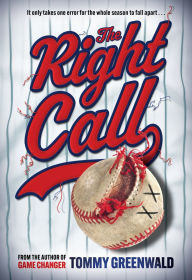 Title: The Right Call: A Game Changer Companion Novel, Author: Tommy Greenwald