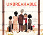Unbreakable: A Japanese American Family in an American Incarceration Camp (A Picture Book)