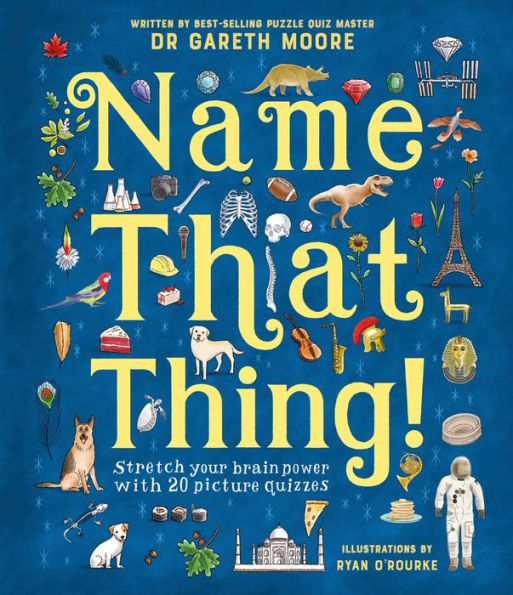 Name That Thing!: Stretch Your Brain Power with 20 Picture Quizzes