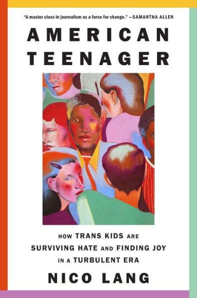 American Teenager: How Trans Kids Are Surviving Hate and Finding Joy a Turbulent Era