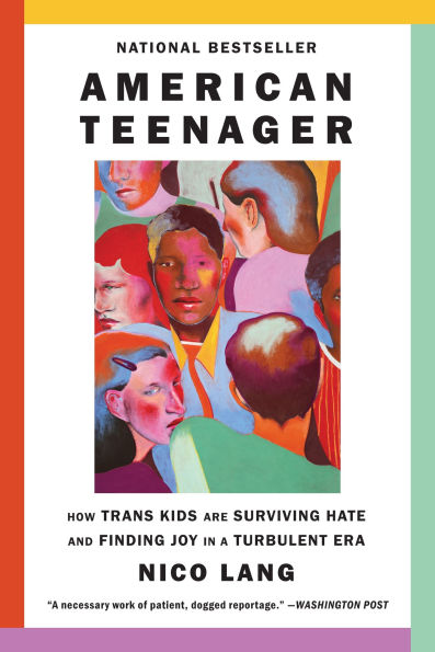 American Teenager: How Trans Kids Are Surviving Hate and Finding Joy in a Turbulent Era