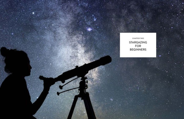 The Backyard Stargazer's Bible: Discover Constellations, Galaxies, Nebulae, Meteorites, and More
