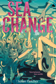 Title: Sea Change, Author: Susan Fletcher