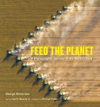 Alternative view 1 of Feed the Planet: A Photographic Journey to the World's Food