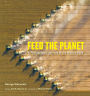 Feed the Planet: A Photographic Journey to the World's Food