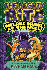 Download bestseller books The Mighty Bite #2: Walrus Brawl at the Mall: A Graphic Novel by Nathan Hale DJVU ePub FB2 (English Edition) 9781419774355