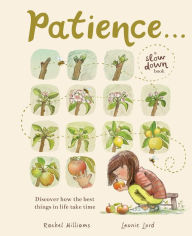 Title: Patience . . .: Discover How the Best Things in Life Take Time, Author: Rachel Williams