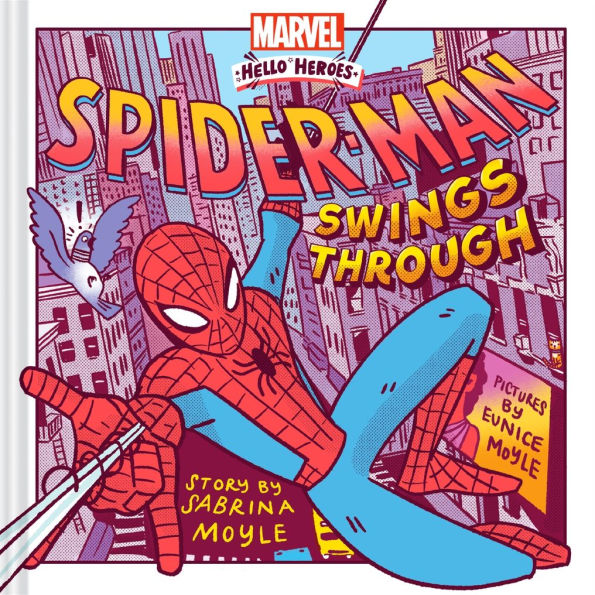 Spider-Man Swings Through (A Marvel Hello Heroes Book)