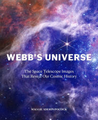 Title: Webb's Universe: The Space Telescope Images That Reveal Our Cosmic History, Author: Maggie Aderin-Pocock