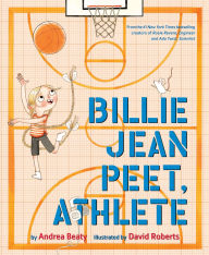 Title: Billie Jean Peet, Athlete: A Picture Book, Author: Andrea Beaty