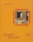 Alternative view 1 of Desert by Design: Creative Minds, Arid Places, Tailor-Made Spaces