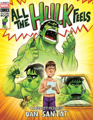 Title: All the Hulk Feels (A Mighty Marvel Comics Picture Book), Author: Dan Santat