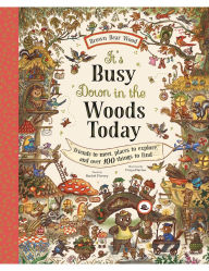 Title: It's Busy Down in the Woods Today: Friends to Meet, Places to Explore, and Over 100 Things to Find, Author: Rachel Piercey