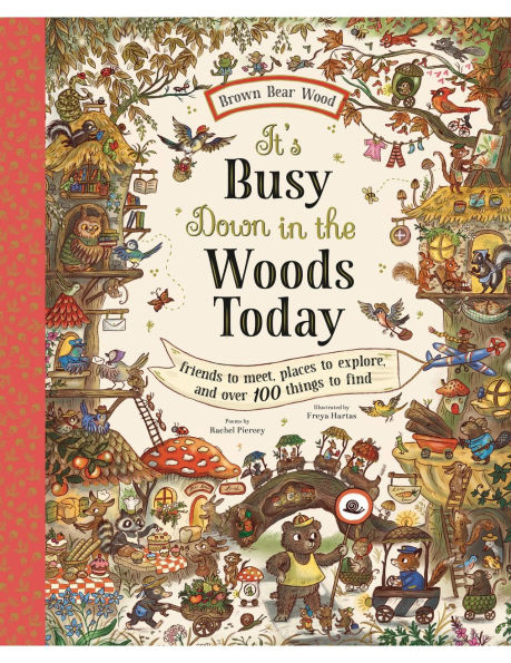 It's Busy Down the Woods Today: Friends to Meet, Places Explore, and Over 100 Things Find