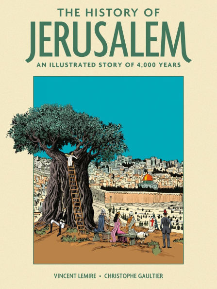 The History of Jerusalem: An Illustrated Story of 4,000 Years