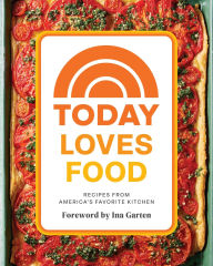 Title: Today Loves Food: Recipes from America's Favorite Kitchen, Author: The Today Show Family and Friends