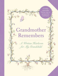 Title: Grandmother Remembers: Gift Edition: A Written Heirloom for My Grandchild, Author: Judith Levy