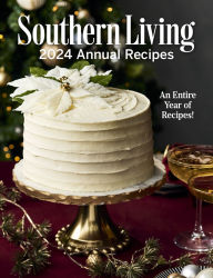 Books in pdf format free download Southern Living 2024 Annual Recipes by Southern Living FB2 PDF 9781419779367 in English