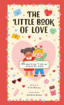 Alternative view 1 of The Little Book of Love: 100 Ways to Say I Love You Around the World