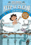Alternative view 1 of Keep It Clean!: Big Ideas That Changed the World #7 (A Nonfiction Graphic Novel)